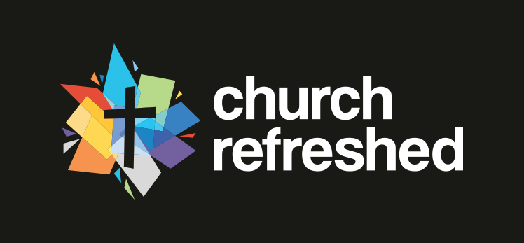 Church Refreshed 2024