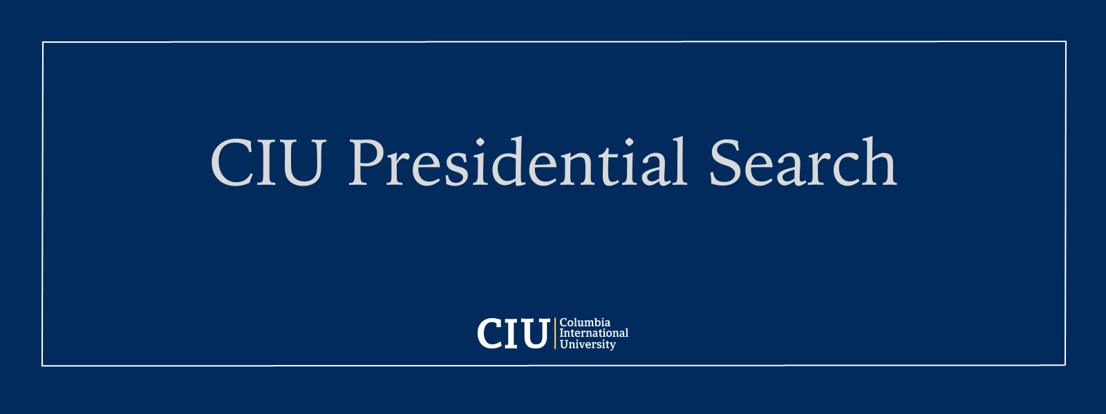 Blue box with CIU logo and text: CIU Presidential Search
