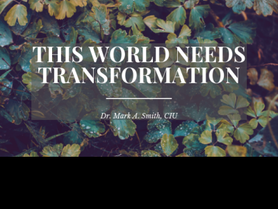 Mark Smith CIU This World Needs Transformation